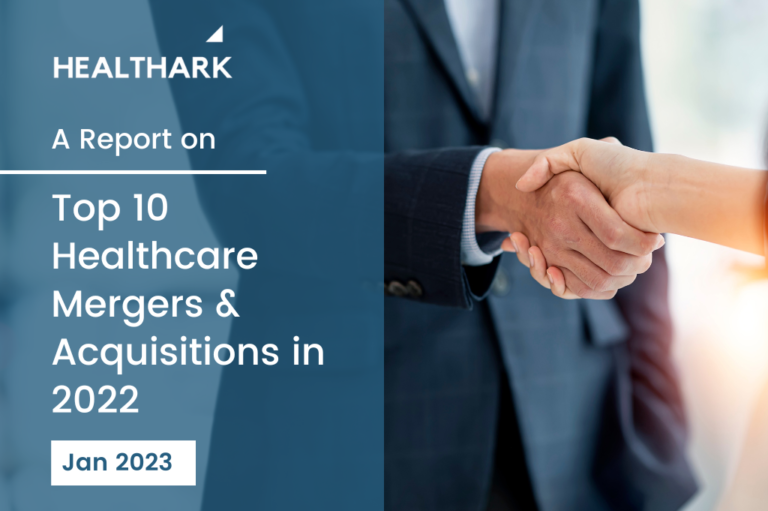 Top 10 Healthcare Mergers &amp; Acquisitions