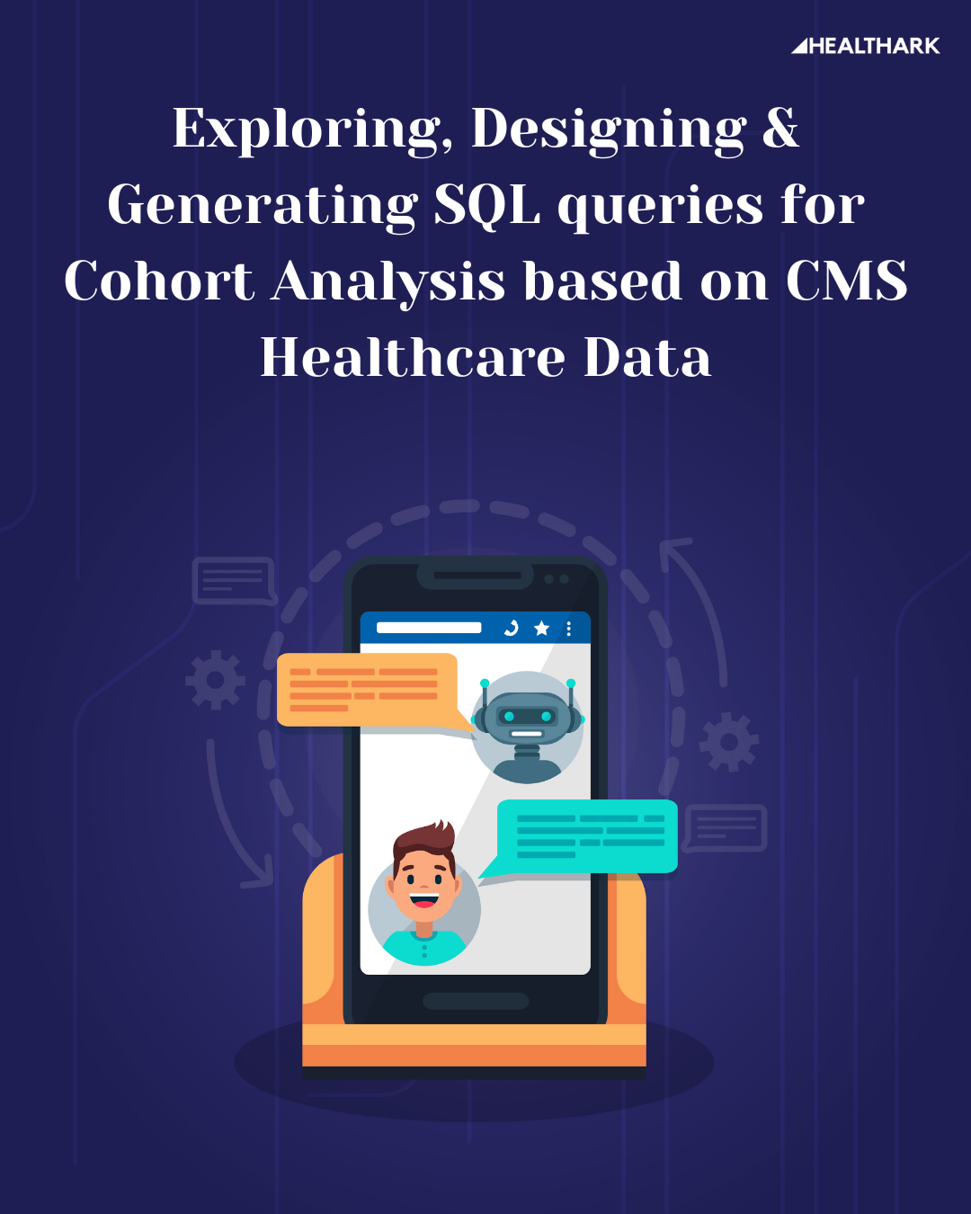 Exploring, Designing & Generating SQL queries for Cohort Analysis based on CMS Healthcare Data