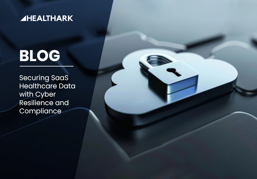 Securing SaaS Healthcare Data with Cyber Resilience and Compliance