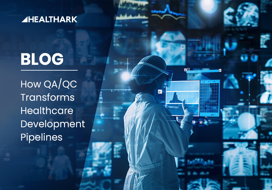 How QA/QC Transforms Healthcare Development Pipelines